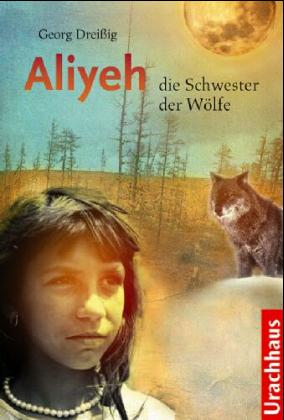 Aliyeh. Die Schwester der Wölfe