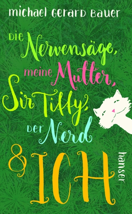 Die Nervensge, meine Mutter, Sir Tiffy, der Nerd & ich